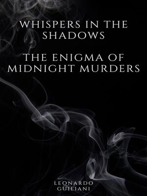 cover image of Whispers in the Shadows  the Enigma of Midnight Murders